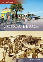 Cocoa Beach - Wade Arnold