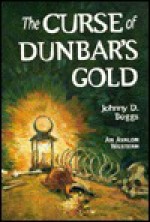 The Curse of Dunbar's Gold: An Avalon Western - Johnny D. Boggs