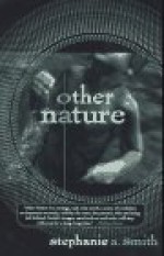 Other Nature - Stephanie A. Smith