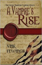 A Vampire's Rise - Vanessa Fewings