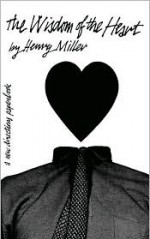 Wisdom of the Heart (New Directions Paperbook) - Henry Miller