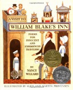 A Visit to William Blake's Inn: Poems for Innocent and Experienced Travelers - Nancy Willard, Alice Provensen, Martin Provensen