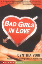 Bad Girls In Love - Cynthia Voigt, Barry David Marcus