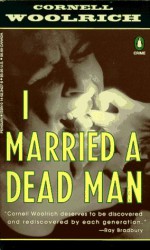 I Married a Dead Man - Cornell Woolrich