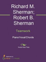 Teamwork - Richard M. Sherman, Robert B. Sherman