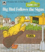 Big Bird Follows the Signs (School & Library Binding) - Emily Perl Kingsley