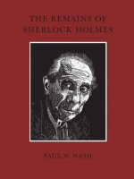 The Remains of Sherlock Holmes - Paul W. Nash