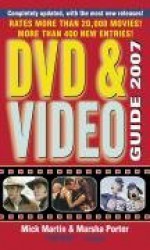 DVD & Video Guide 2007 (Video and DVD Guide) - Mick Martin, Marsha Porter, Derrick Bang