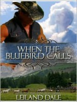 When the Bluebird Calls - Leiland Dale