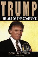 Trump: The Art of the Comeback - Donald Trump, Kate Bohner