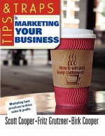 Tips and Traps for Marketing Your Business - Scott W. Cooper, Fritz P. Grutzner, Birk P. Cooper