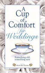 A Cup of Comfort for Weddings: Something Old, Something New - Helen Kay Polaski