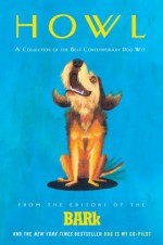 Howl: A Collection of the Best Contemporary Dog Wit - Bark