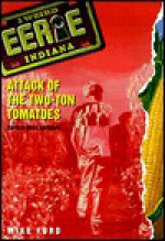 Attack of the Two-Ton Tomatoes - Mike Ford, Hearst, Michael Thomas Ford