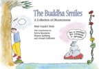 The Buddha Smiles: A Collection of Dharma Toons - Mari Gayatri Stein, Joseph Goldstein, Sylvia Bornstein, Sharon Salzberg