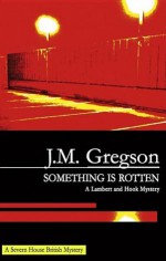 Something Is Rotten - J.M. Gregson