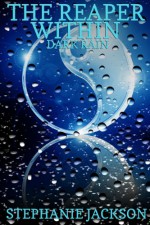 Dark Rain (The Reaper Within, #2) - Stephanie Jackson