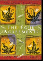 The Four Agreements: A Practical Guide to Personal Freedom (A Toltec Wisdom Book) - Don Miguel Ruiz