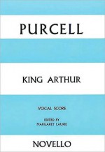 King Arthur: Opera Vocal Score - Henry Purcell