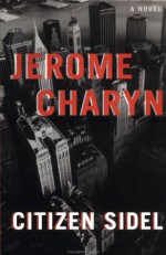 Citizen Sidel - Jerome Charyn