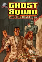 Ghost Squad: Rise of the Black Legion - Andrew Salmon, Ron Fortier, Rob Davis, Chad Hardin