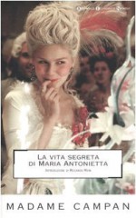 La vita segreta di Maria Antonietta - Jeanne-Louise-Henriette Campan, Alda Vittorini, Riccardo Reim