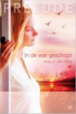 In de war geschopt - Holly Jacobs, Helena Wiedijk