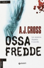 Ossa fredde - A. J. Cross