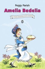 Amelia Bedelia - Peggy Parish, Wojciech Mann