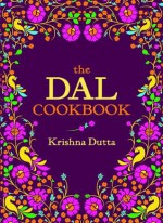 The Dal Cookbook - Krishna Dutta