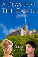 A Play for the Castle - Zelah Meyer