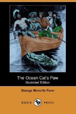 The Ocean Cat's Paw (Illustrated Edition) (Dodo Press) - George Manville Fenn, W. Stacey