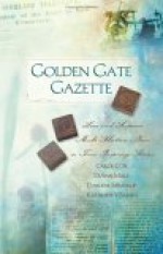 Golden Gate Gazette: Web Of Deceit/Missing Pages/Beyond The Flames/Misprint (Heartsong Novella Collection) - Carol Cox, DiAnn Mills, Darlene Mindrup