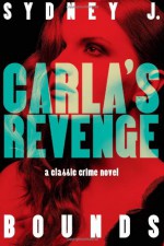 Carla's Revenge: A Classic Crime Novel - Sydney J Bounds