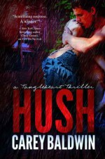 Hush - Carey Baldwin