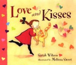 Love and Kisses - Sarah Wilson, Melissa Sweet