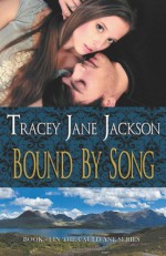 Bound by Song, Cauld Ane Series, Book #4 - Tracey Jane Jackson