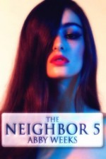 The Neighbor 5 - Abby Weeks