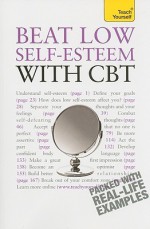 Boost Your Self Esteem With Cbt: A Teach Yourself Guide (Teach Yourself: Relationships & Self Help) - Christine Wilding, Stephen Palmer