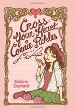 Cross Your Heart, Connie Pickles - Sabine Durrant