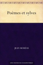 Poèmes et sylves (French Edition) - Jean Moréas