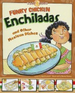 Funky Chicken Enchiladas: And Other Mexican Dishes - Nick Fauchald, Ronnie Rooney