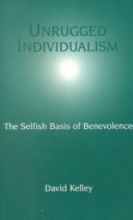 Unrugged Individualism : The Selfish Basis of Benevolence - David Kelley