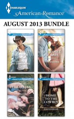 Harlequin American Romance August 2013 Bundle: The Long, Hot Texas SummerHis Forever ValentineHer Secret, His BabyHome to the Cowboy (McCabe Homecoming) - Cathy Gillen Thacker, Marie Ferrarella, Tanya Michaels, Amanda Renee