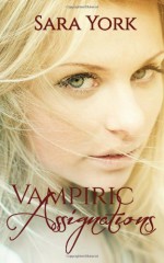 Vampiric Assignations (The Protectors) - Sara York