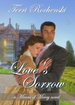 Love's Sorrow (Means of Mercy #1) - Terri Rochenski