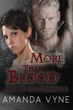 More Than Blood (Arcane Crossbreeds) - Amanda Vyne