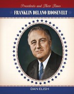 Franklin Delano Roosevelt - Dan Elish