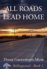 All Roads Lead Home - Diane Greenwood Muir