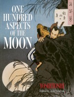 One Hundred Aspects of the Moon - Tsukioka Yoshitoshi, John Grafton